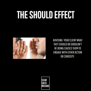 Black background infographic titled the should effect with a left image of a person cupping ear to listen right side text about advising clients influencing actions and a small clear sales message logo at the bottom