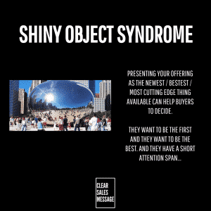 Shiny object syndrome Slide titled shiny object syndrome with the bean cloud gate in chicago on the left and white text on a black background to the right describing presenting your offering