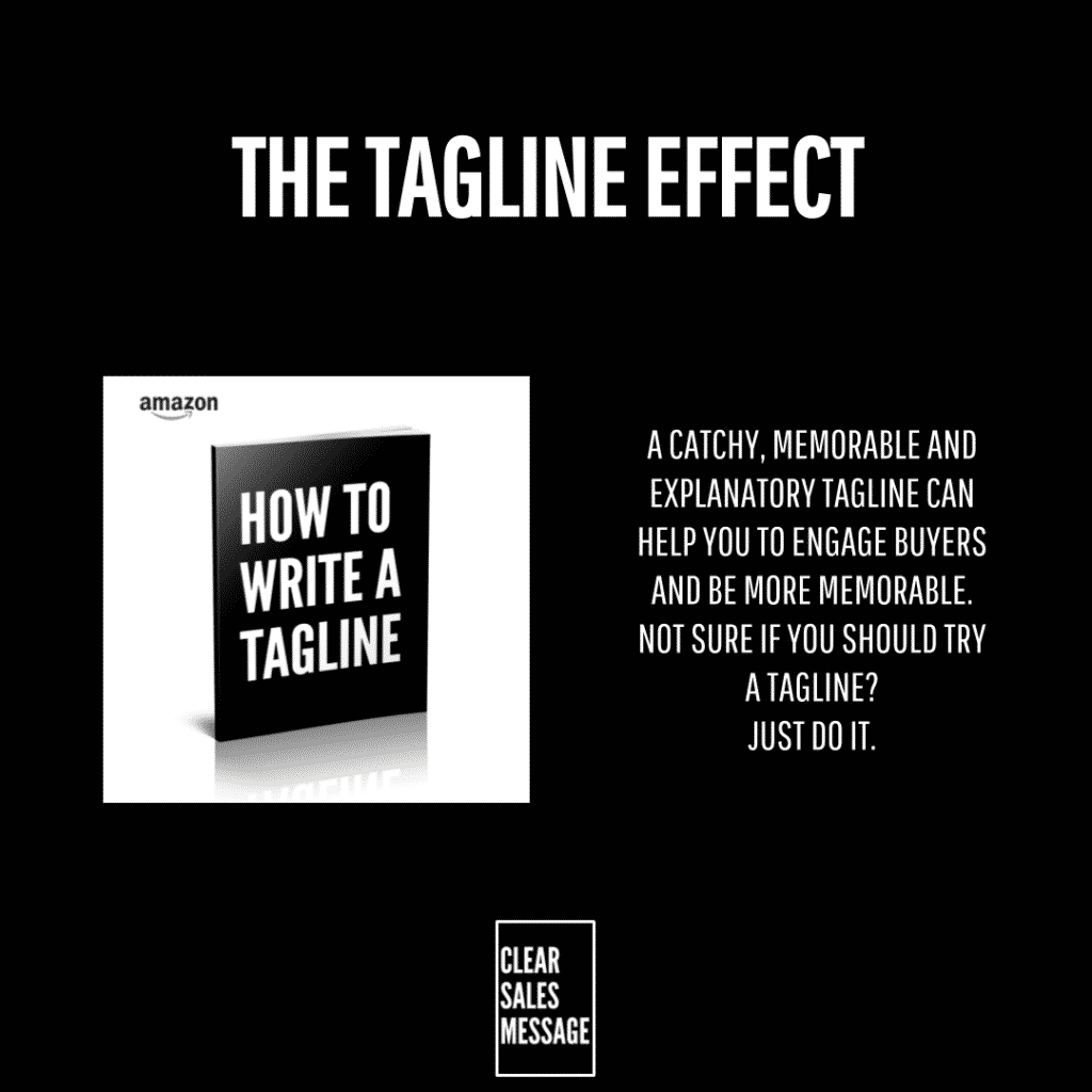 Black page featuring the headline the tagline effect left shows a white box with a book cover titled how to write a tagline right side has a paragraph about catchy taglines engaging buyers bottom small clear sales message badge