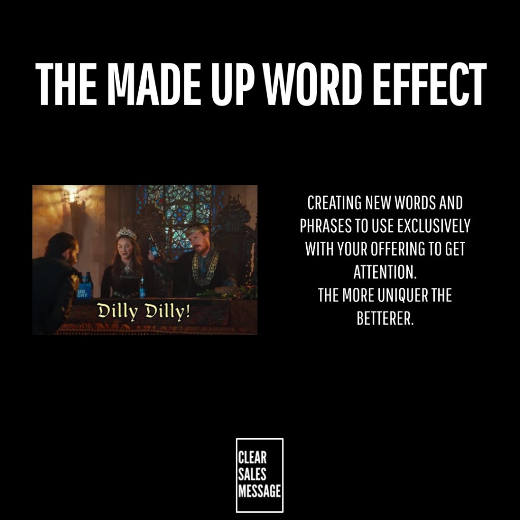Black slide titled the made up word effect with a left image of a medieval themed scene saying dilly dilly  and right side text about creating unique words to grab attention Bottom shows a clear sales message logo