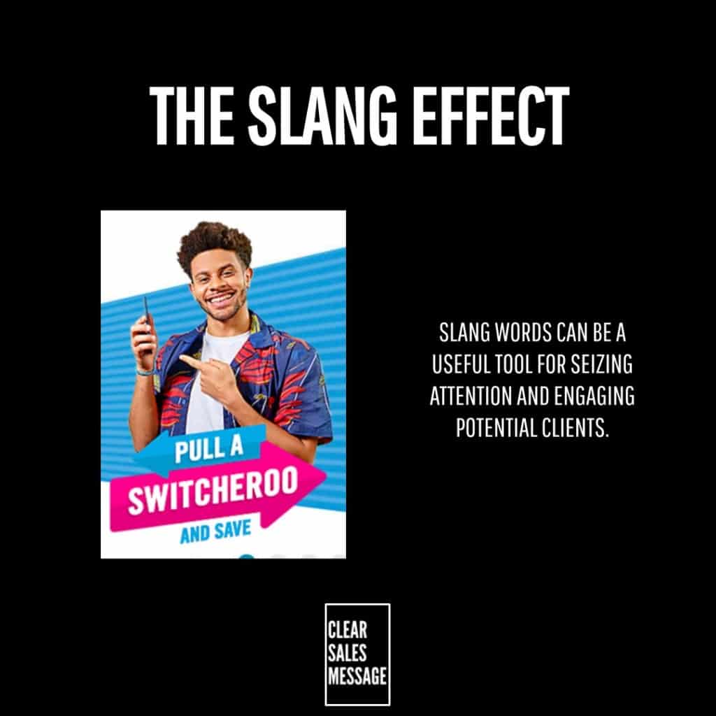 Graphic titled the slang effect on a black background a man holds a bright pull a switcheroo poster on the left with a caption about slang engaging clients on the right