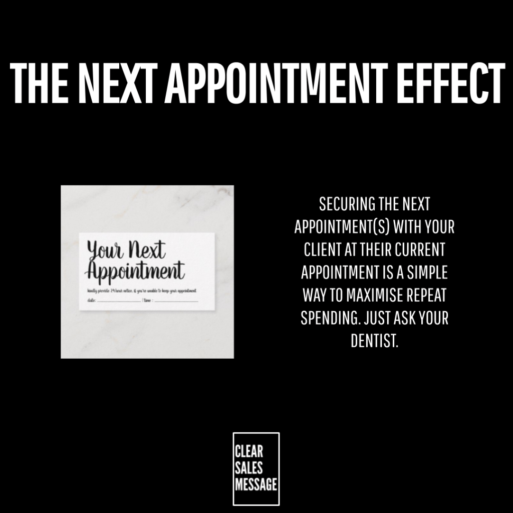 Large black screen slide with the title the next appointment effect left is a light gray panel showing a white card reading your next appointment right is a block of text about securing the next appointment to maximise repeat spending ending with just ask your dentist  small white clear sales message logo centered near the bottom