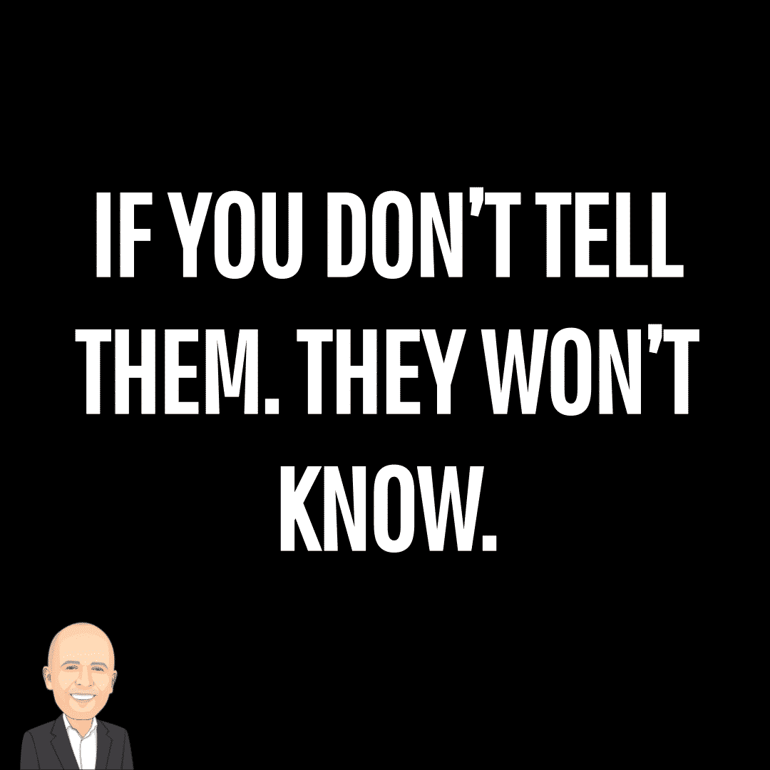 James Quotes IF YOU DON’T TELL THEM, THEY WON’T KNOW Clear Sales Message™