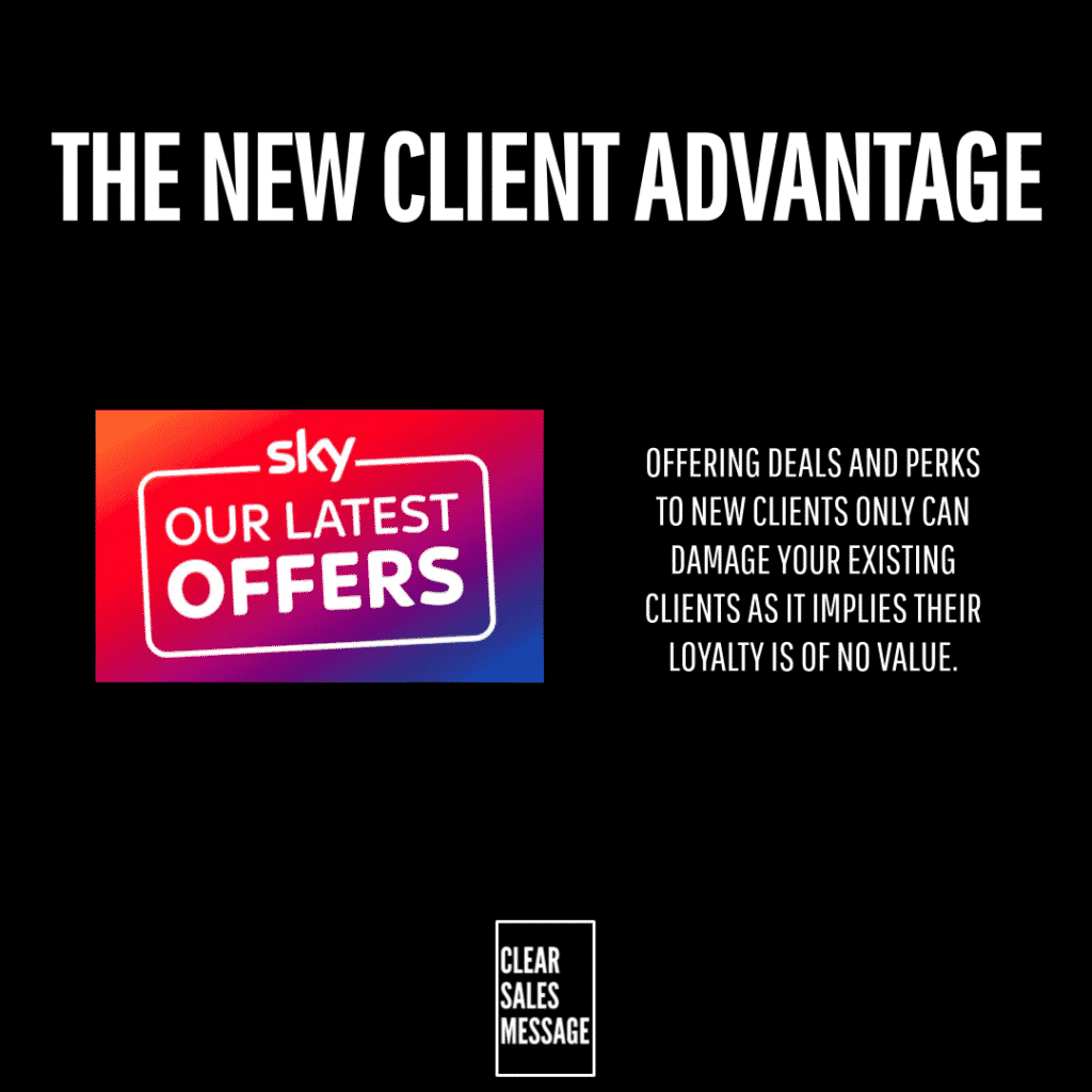 The new client advantage Black slide with the words the new client advantage at top left shows a colorful our latest offers card right side warns that deals for new clients can devalue existing clients small clear sales message logo at bottom center