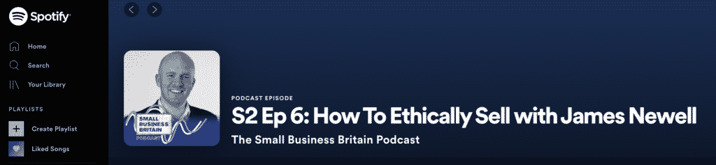 Podcast banner s2 ep 6 how to ethically sell with james newell from the small business britain podcast with the episode cover art on the left