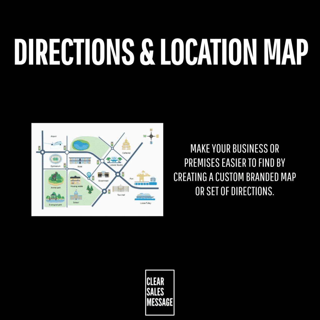 Directions location map Header text directions location map with an illustrated map to the left and a business message to the right map shows roads and landmarks and the right side reads make your business or premises easier to find by creating a custom branded map or set of directions at the bottom is a small logo reading clear sales message