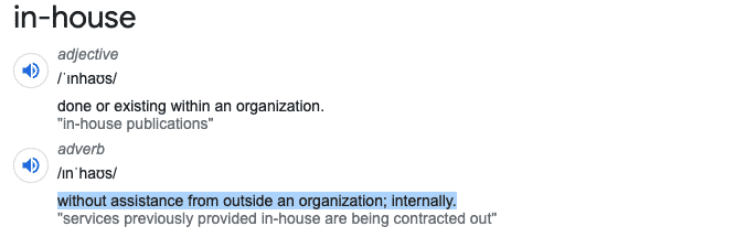 Screenshot 2021 12 14 at 05 33 11 Dictionary entry for in house adjective meaning done within an organization adverb meaning without outside help internally
