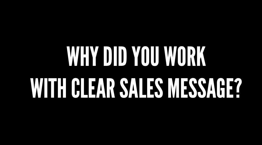 Bold white text on a black background asking why did you work with clear sales message
