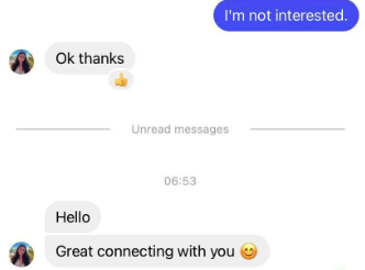 Screenshot 2023 07 17 at 10 27 15 Screenshot of a messaging app chat a blue outgoing message im not interested a gray reply ok thanks with a thumbs up later hello and great connecting with you 😊 from the other person Divider shows unread messages and a timestamp 0653