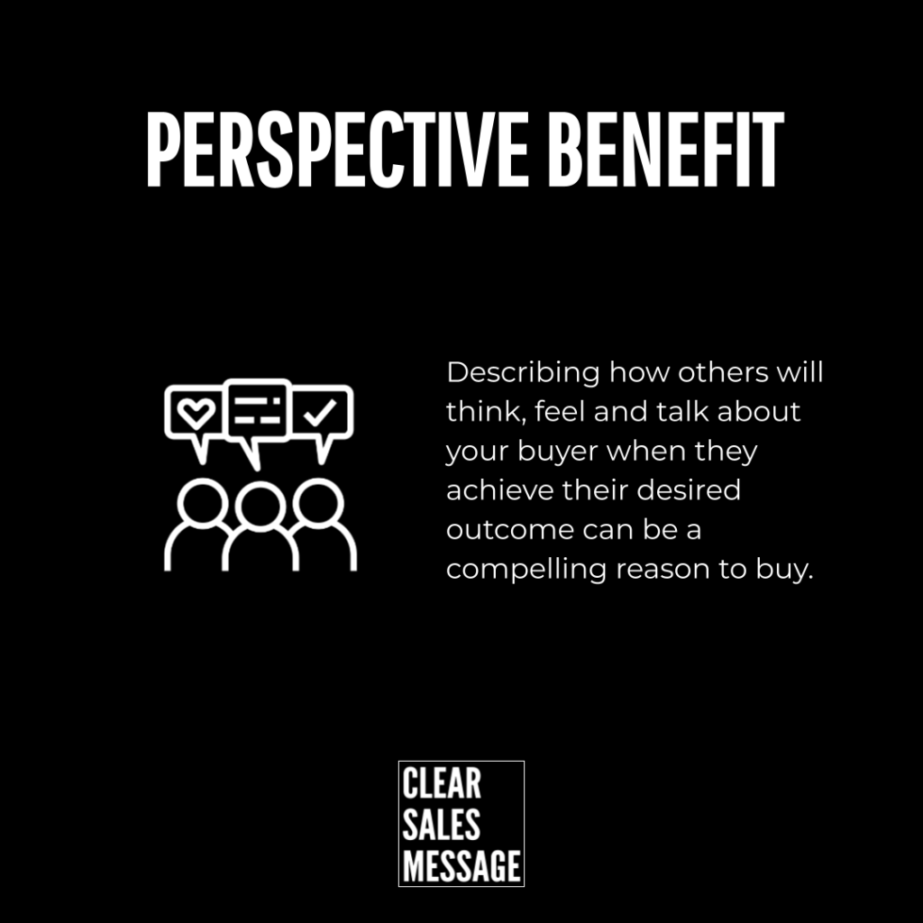 Slide titled perspective benefit on a black background with a group and chat icon and text about how buyers will think and talk about your buyer and a clear sales message logo at the bottom