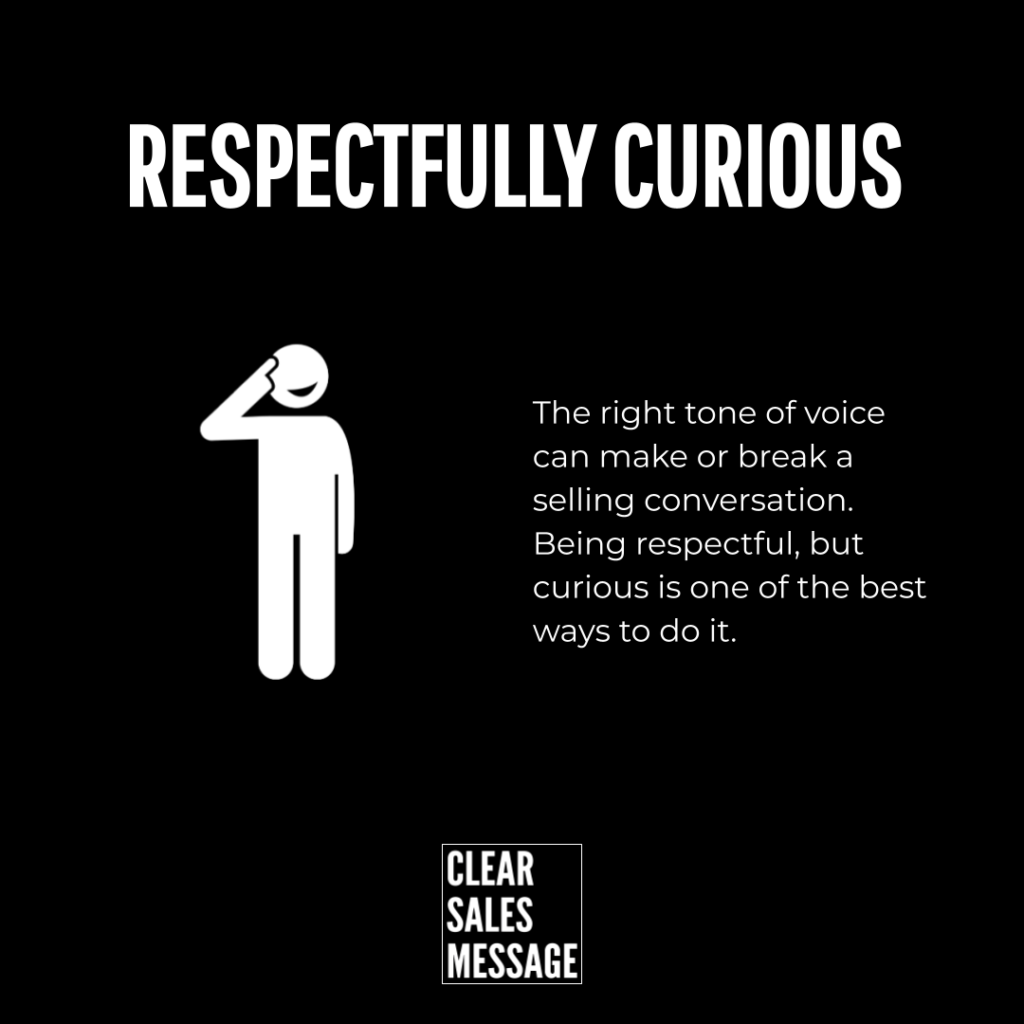 Banner on black background reading respectfully curious with a white stick figure saluting beside a paragraph about tone of voice in sales and the clear sales message logo at the bottom
