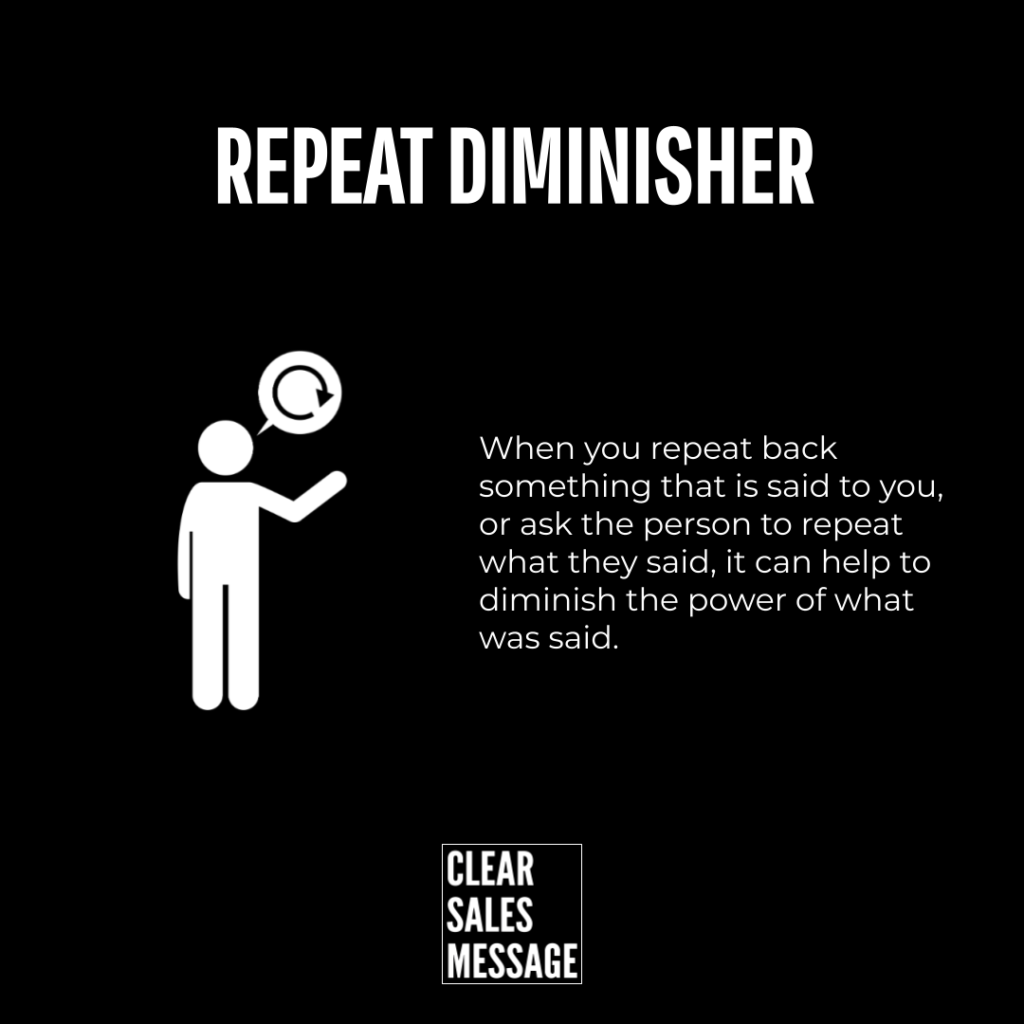 Black slide titled repeat diminisher with a white stick figure and a circular arrow speech bubble descriptive text explains how repeating back can diminish what was said logo reads clear sales message at bottom