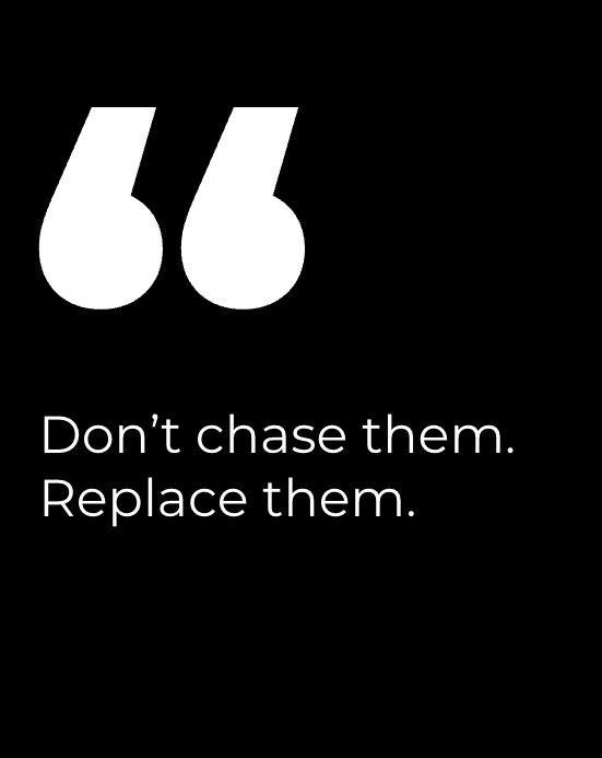 Quotation marks with the message dont chase them Replace them  on a black background