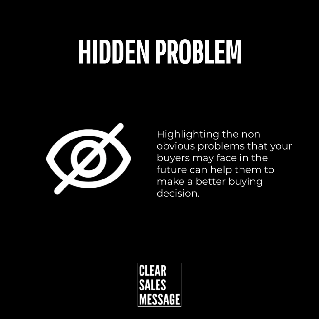 Black slide titled hidden problem with a white crossed eye icon and text about revealing non obvious buyer issues clear sales message logo at the bottom