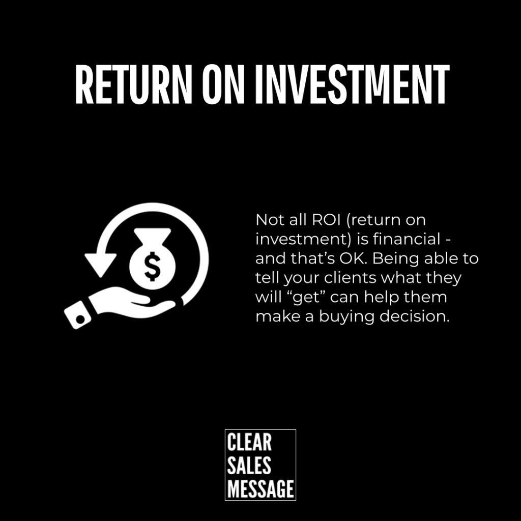 Informational slide about return on investment a hand holding a money bag with a circular arrow plus text about roi influencing buying decisions clear sales message logo below