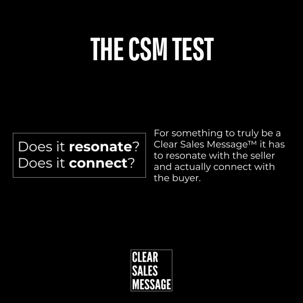 Black marketing test slide with title the csm test left an outlined box reading does it resonate Does it connect  right a paragraph about a clear sales message resonating with seller and connecting with the buyer small clear sales message logo at the bottom center