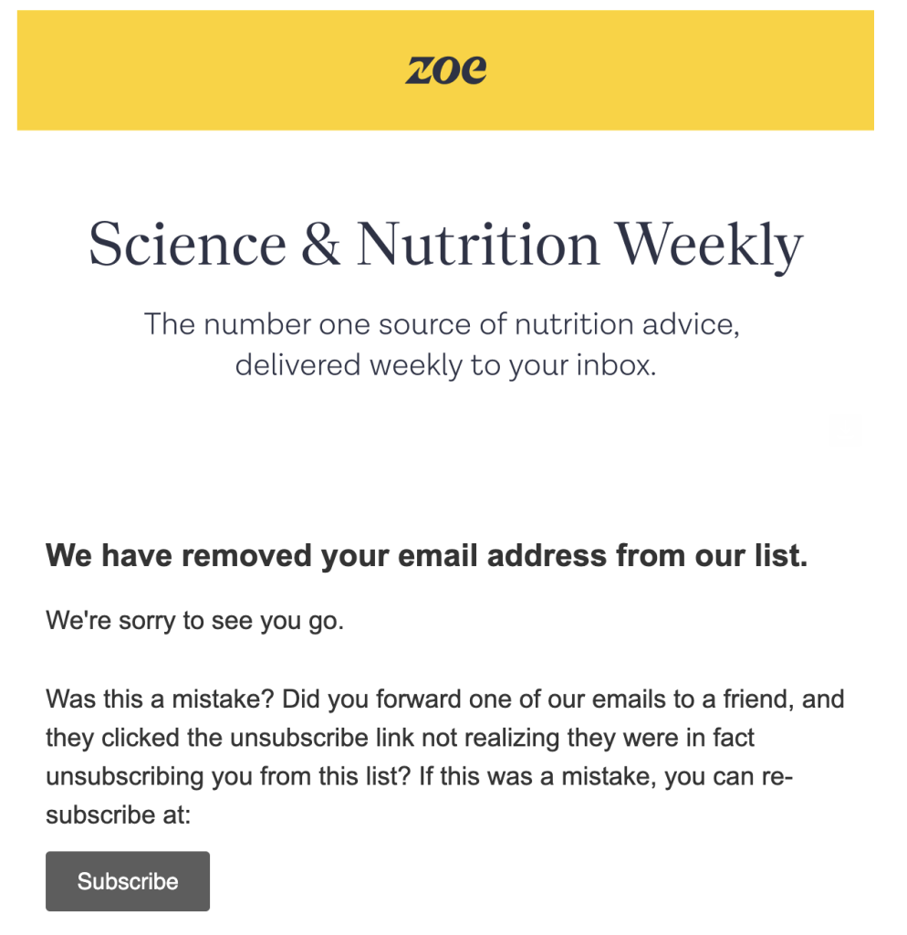 Newsletter confirmation page yellow header with zoe logo large title science  nutrition weekly and message that the email was removed from the list with a subscribe button visible