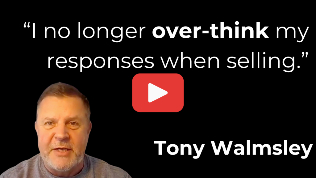 Video thumbnail featuring tony walmsley against a black background with the quote i no longer over think my responses when selling  and a centered play button