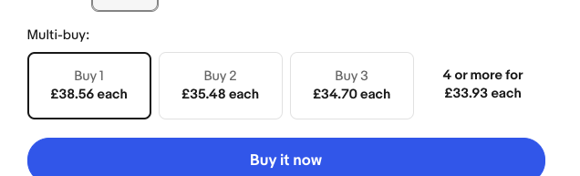 Screenshot 2024 07 29 at 17 05 26 Multi buy options with four selectable price cards buy 1 £38 56 buy 2 £35 48 buy 3 £34 70 and 4 or more £33 93 followed by a blue buy it now button