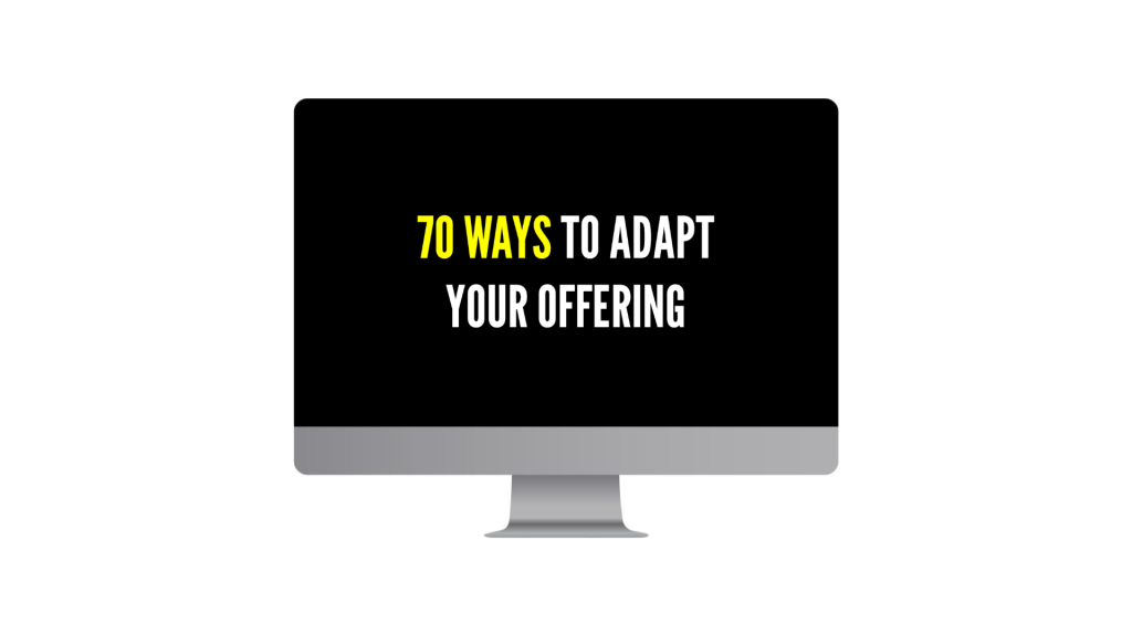 2 Monitor displaying a slide with the title 70 ways to adapt your offering in yellow and white on a black background