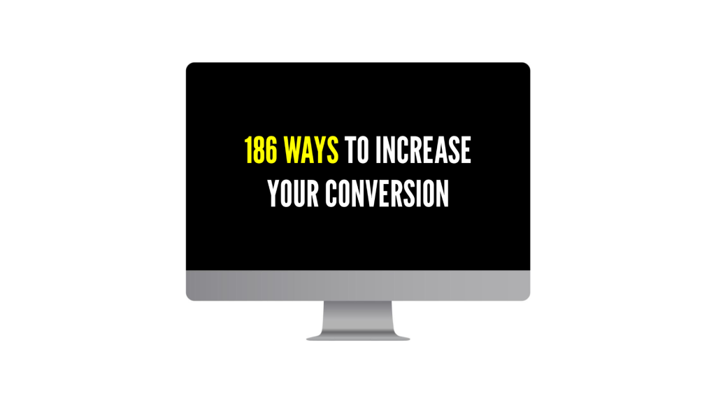 Computer monitor showing a black slide with the title 186 ways in yellow and to increase your conversion in white