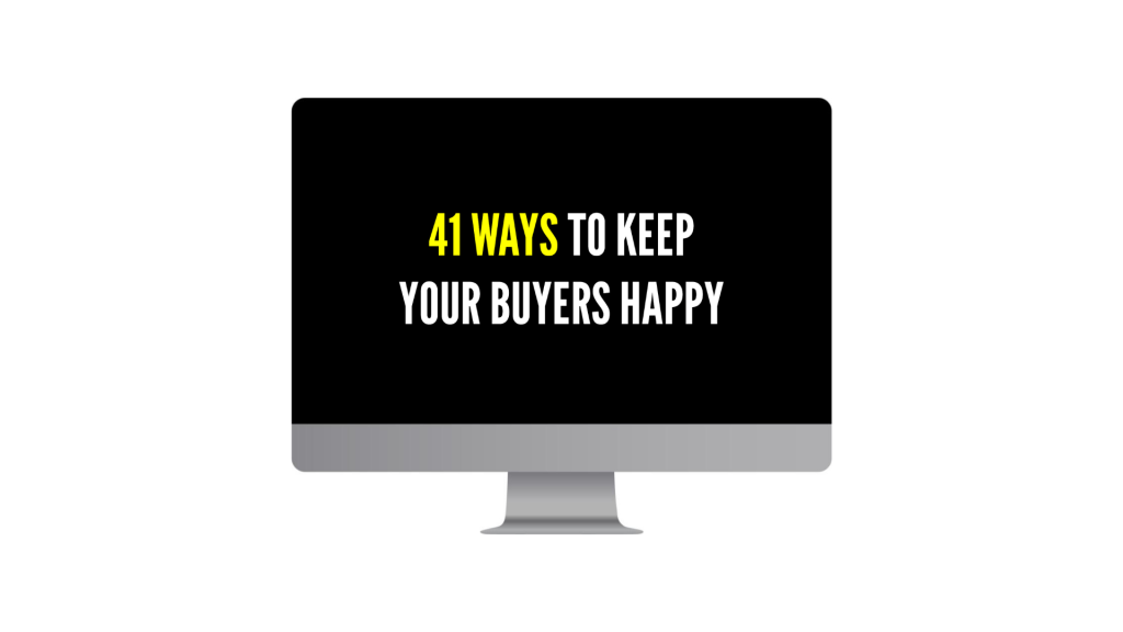 2 Computer monitor showing a slide with the title 41 ways to keep your buyers happy in yellow and white on black
