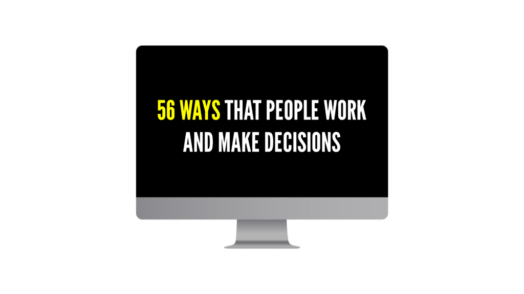 2 Monitor showing a black screen with the bold title 56 ways that people work and make decisions56 in yellow