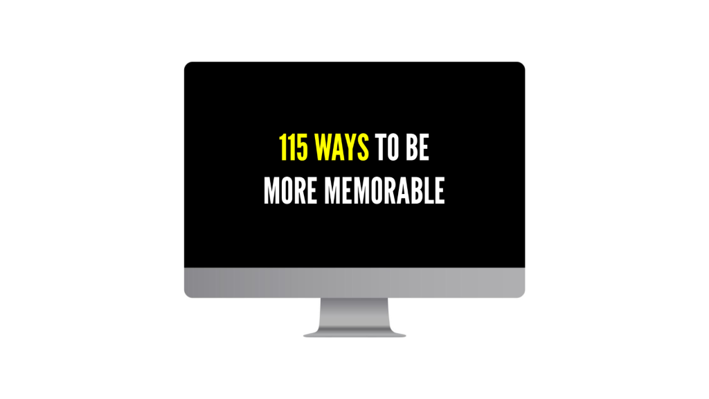 2 Monitor screen showing a black display with the title 115 ways to be more memorable in yellow and white text