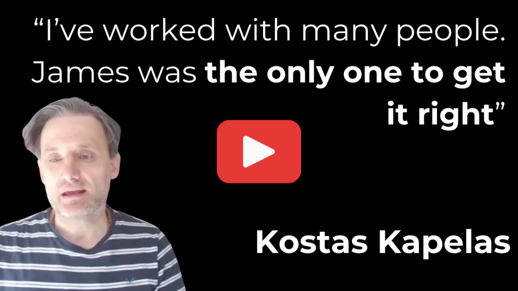 1 Video thumbnail man left white quote on black background reading ive worked with many people James was the only one to get it right red play button center kostas kapelas bottom right