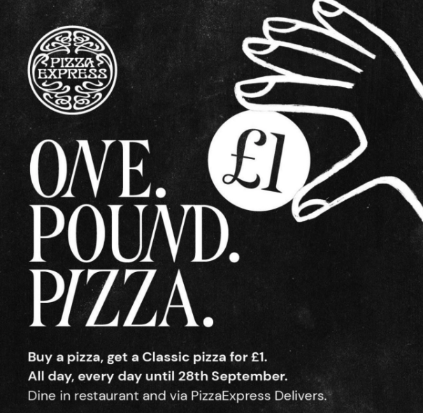 Pizzaexpress promotion one Pound Pizza  offerbuy a pizza and get a classic pizza for £1 dine in or delivery until sept 28