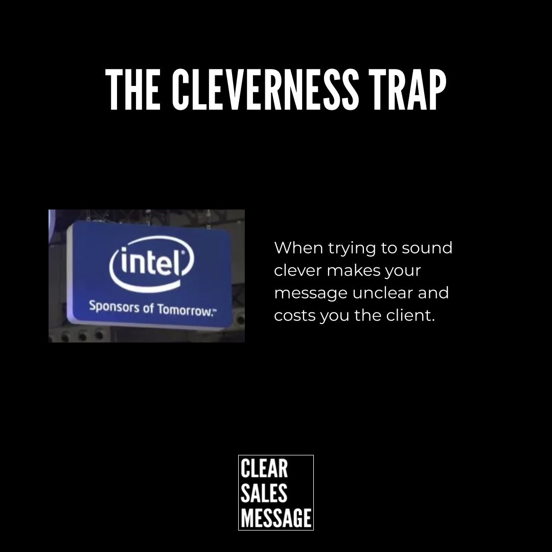 Black slide titled the cleverness trap with an intel sign on the left a paragraph about clear messaging on the right and a clear sales message logo at the bottom