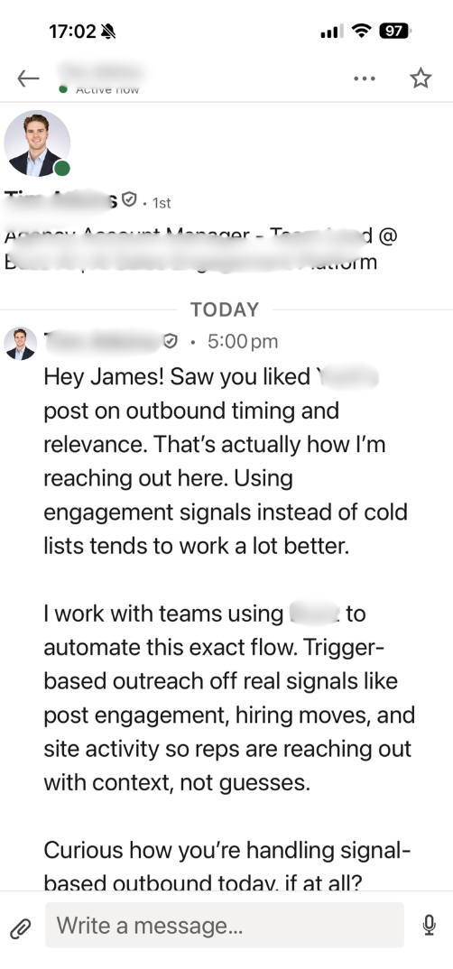 Linkedin style chat screen showing a message from a man profile photo at left saying hey james Saw you liked my post on outbound timing Using engagement signals  with a today timestamp and a long paragraph about outreach senders name blurred