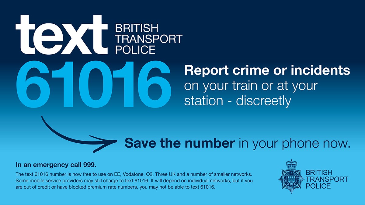 British transport police poster text 61016 to report crime discreetly on trains or at stations save the number and call 999 in an emergency