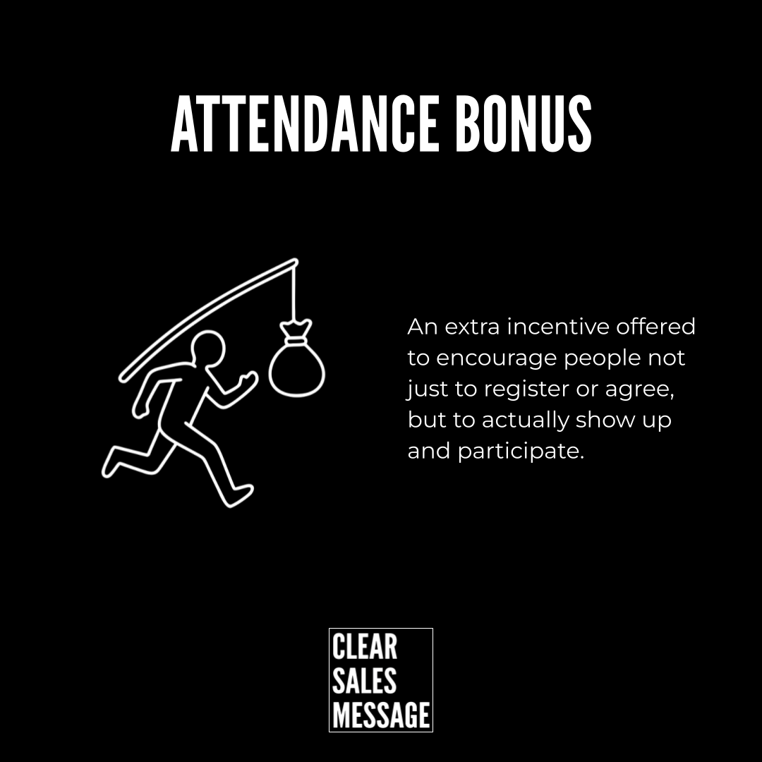 Black slide with the title attendance bonus and a white outline of a person running after a hanging bag beside text explaining the incentive to actually show up and participate small clear sales message logo at the bottom