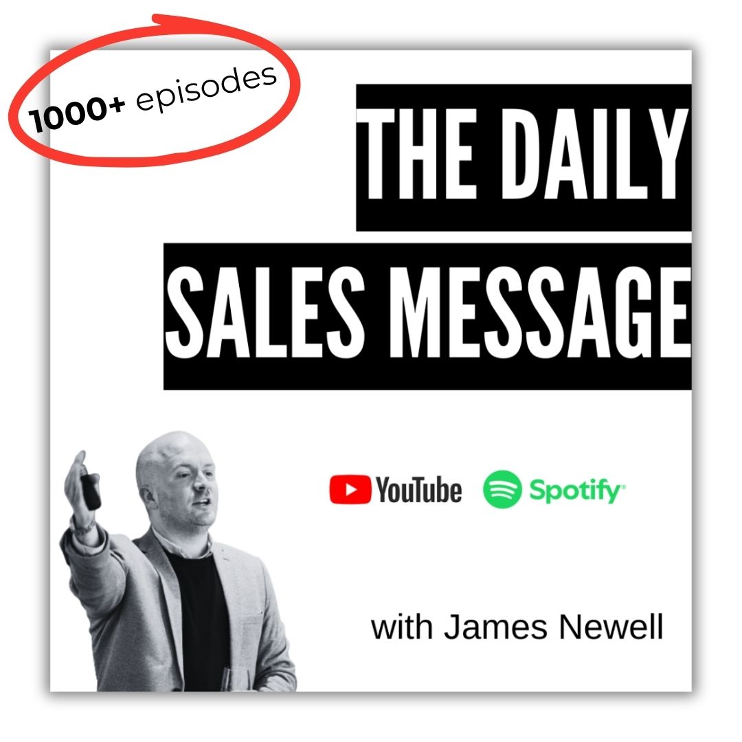 Podcast cover for the daily sales message with james newell featuring a 1000+ episodes badge speaker image and youtubespotify logos