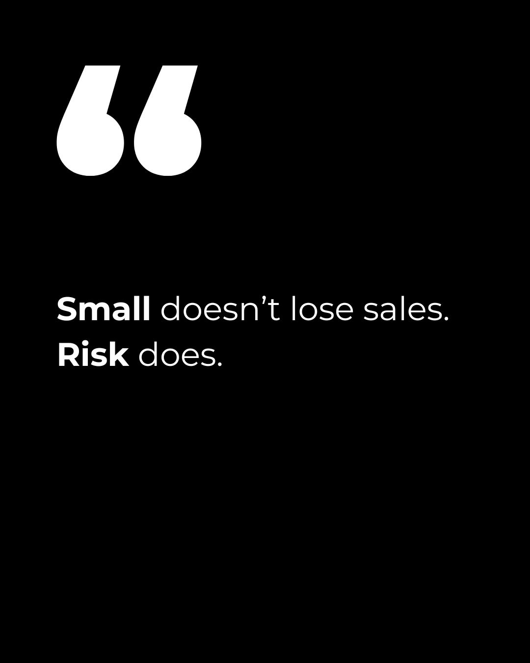 Quote on business risk small doesnt lose sales Risk does  on a black background with large white text and quotation marks