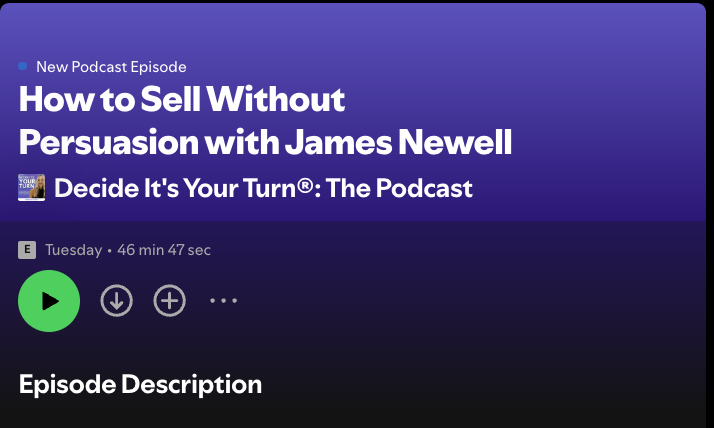 Podcast header how to sell without persuasion with james newell for decide its your turn the podcast with play button and episode options on a purple gradient background