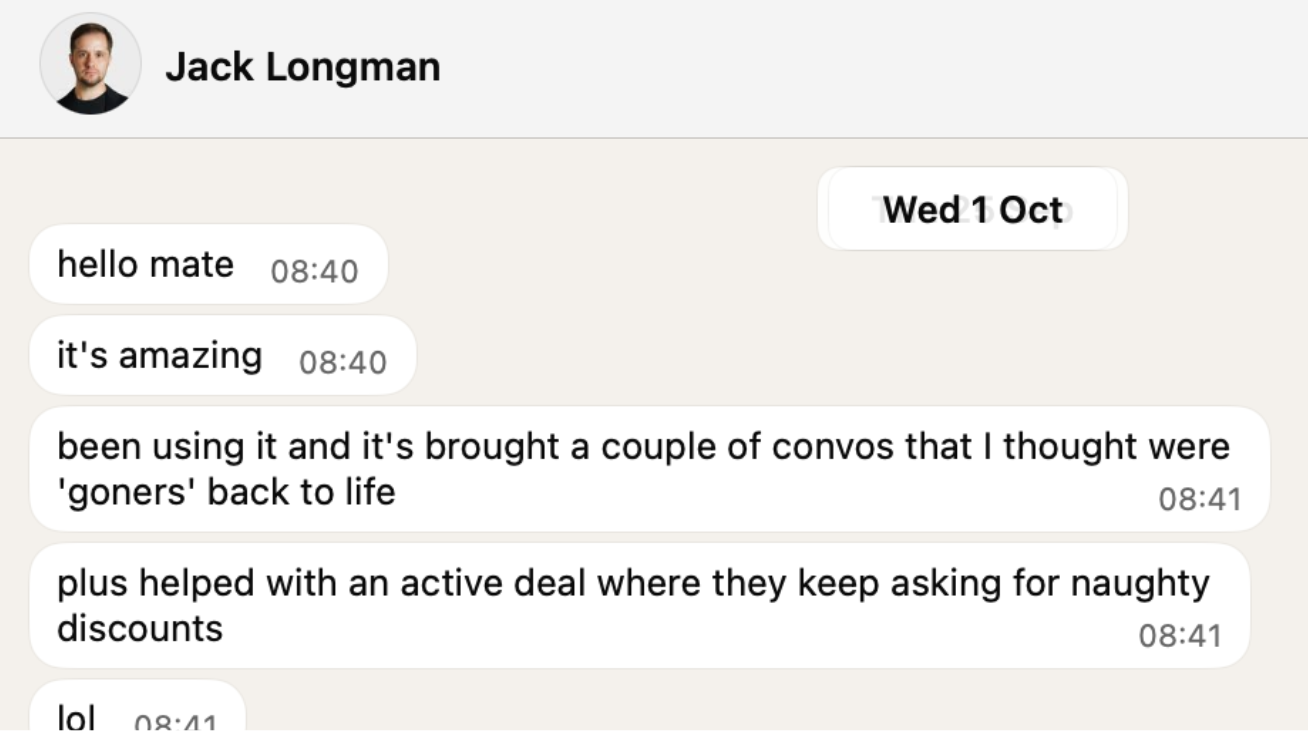 Screenshot 2026 08 01 at 101725 Chat screenshot showing a conversation with jack longman on wed 1 oct beige chat background and rounded message bubbles hello mate its amazing longer messages with timestamps and avatar