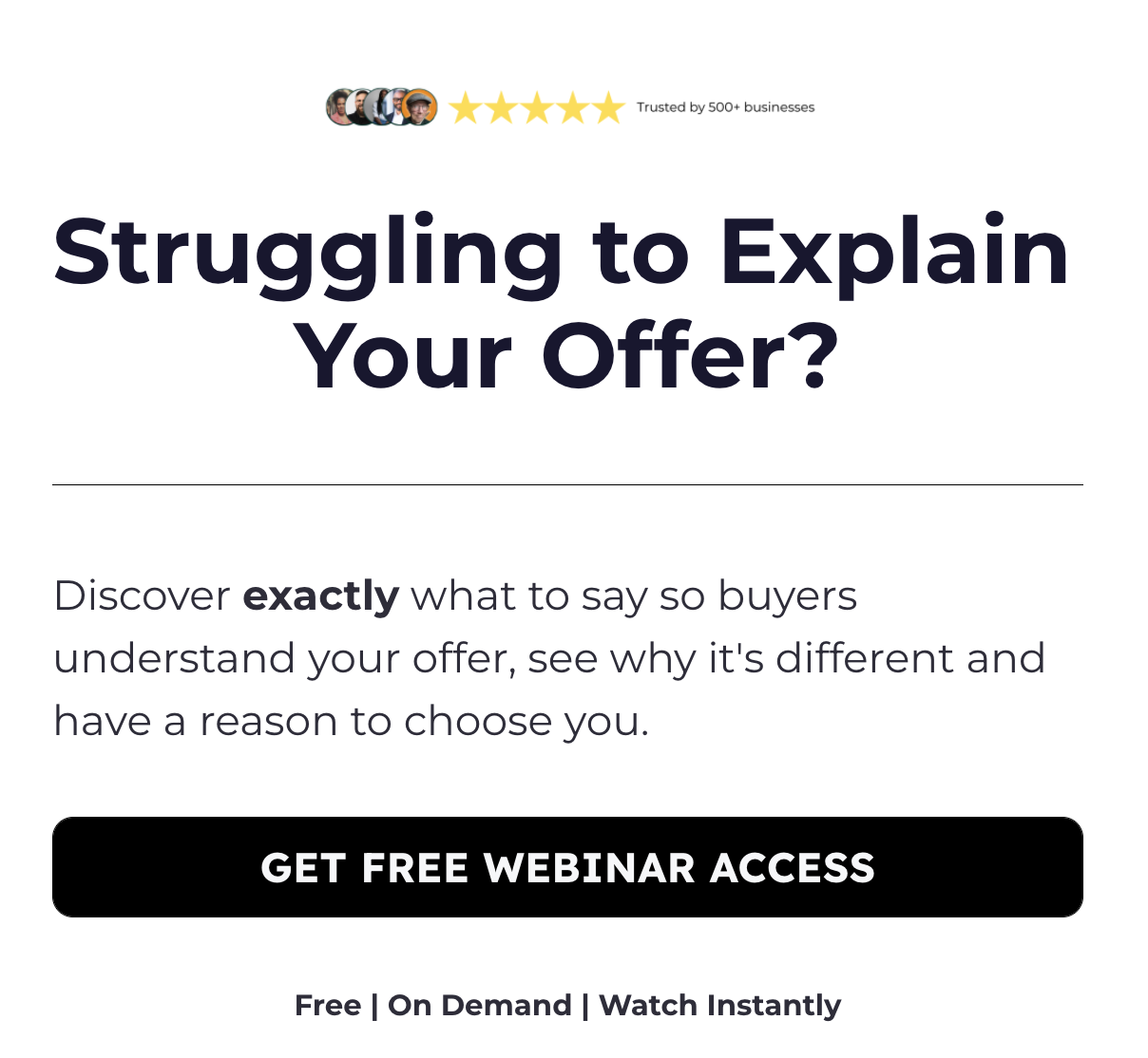 Marketing hero banner with user avatars and five gold stars reading trusted by 500+ businesses large headline struggling to explain your offer  subheading about discovering exactly what to say a prominent black get free webinar access button footer text free | on demand | watch instantly