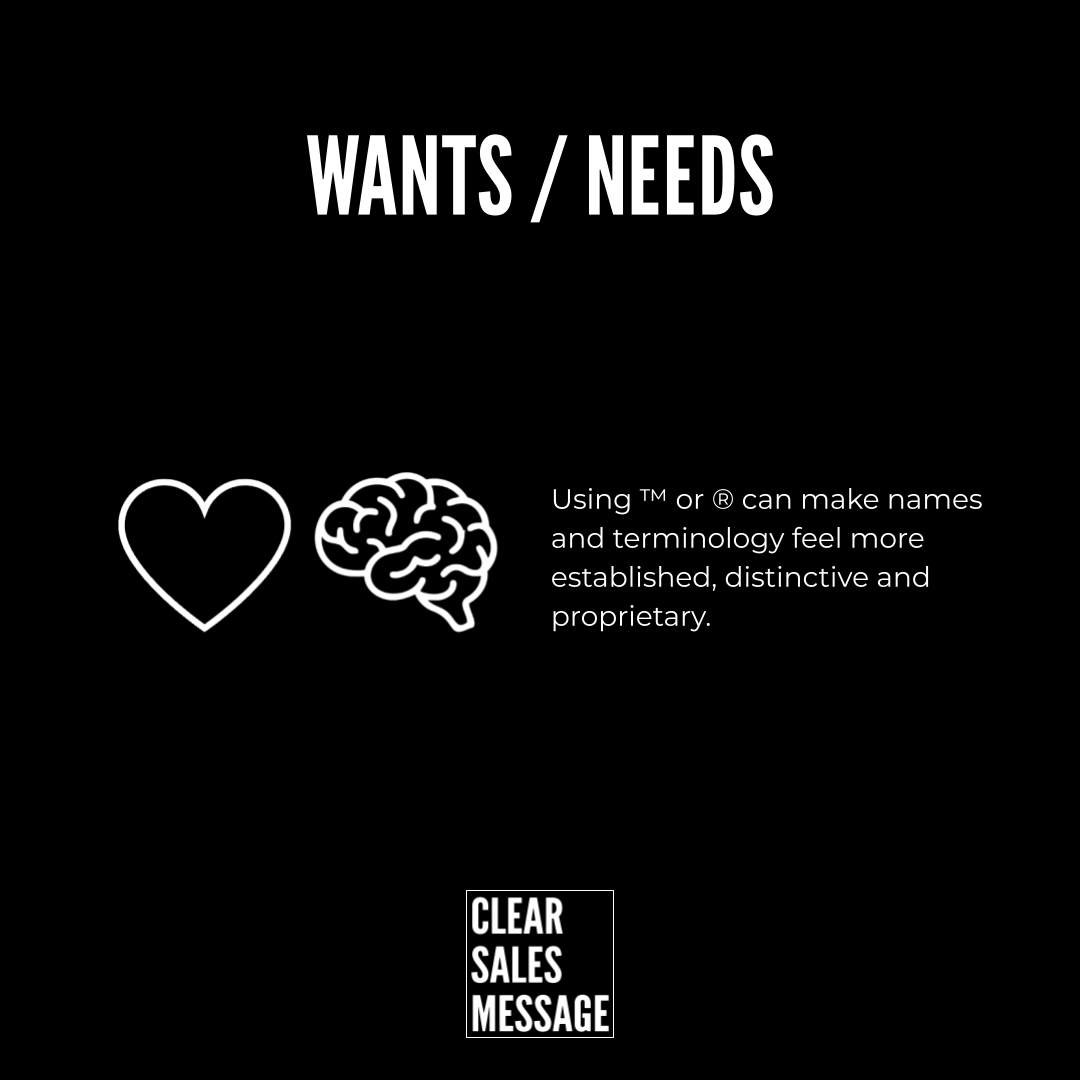Wants needs 1 Wants needs slide with a heart and brain icon beside text explaining that using tm or ® makes terms feel established and proprietary Logo at bottom clear sales message
