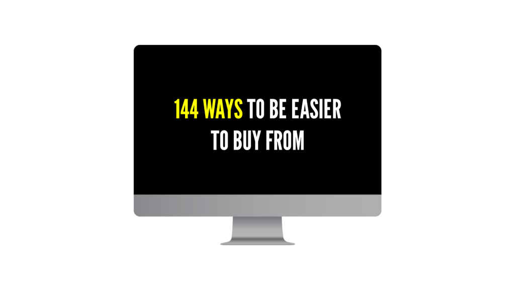 On a black computer monitor screen bold yellow and white text reads 144 ways to be easier to buy from