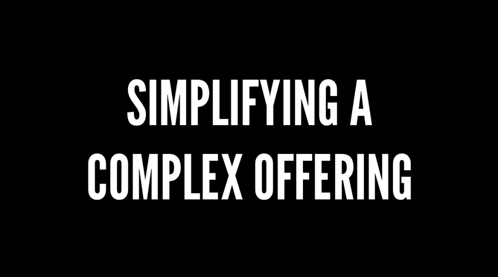 Screenshot 2024 04 22 at 11 21 01 Bold white typography on a black background reads simplifying a complex offering conveying clarity and messaging about simplification